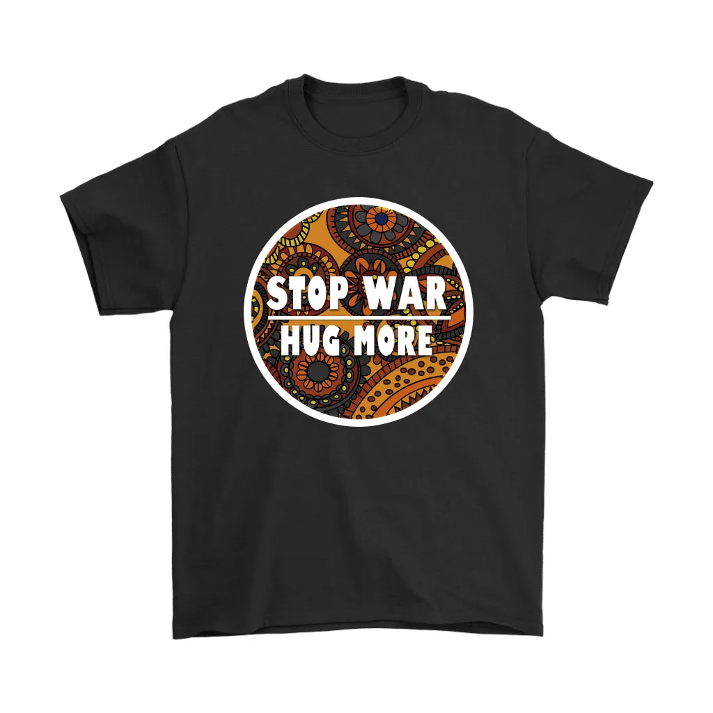 Stop War Hug More Love And Peace Unisex T-Shirt, Hoodie, Sweatshirt