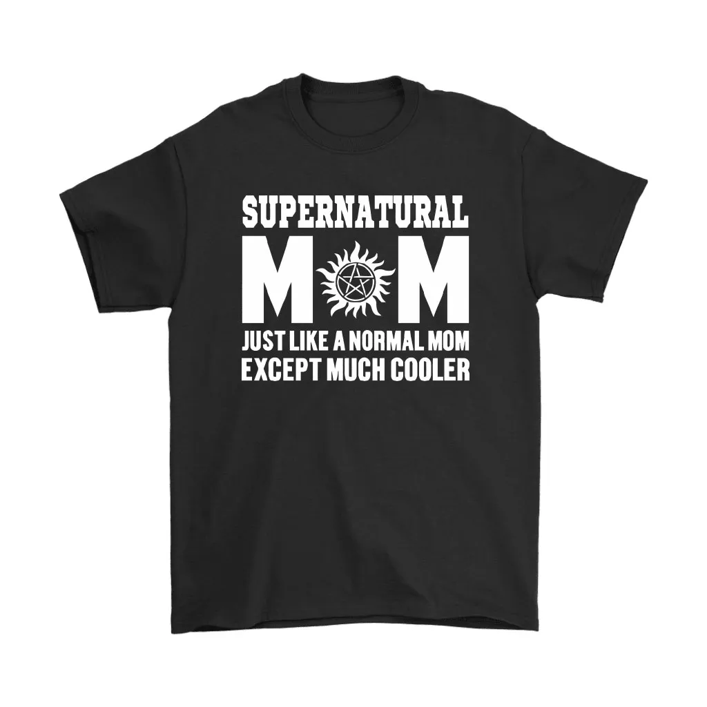 Supernatural Mom Like Normal Mom Except Much Cooler Mother Unisex T-Shirt, Hoodie, Sweatshirt