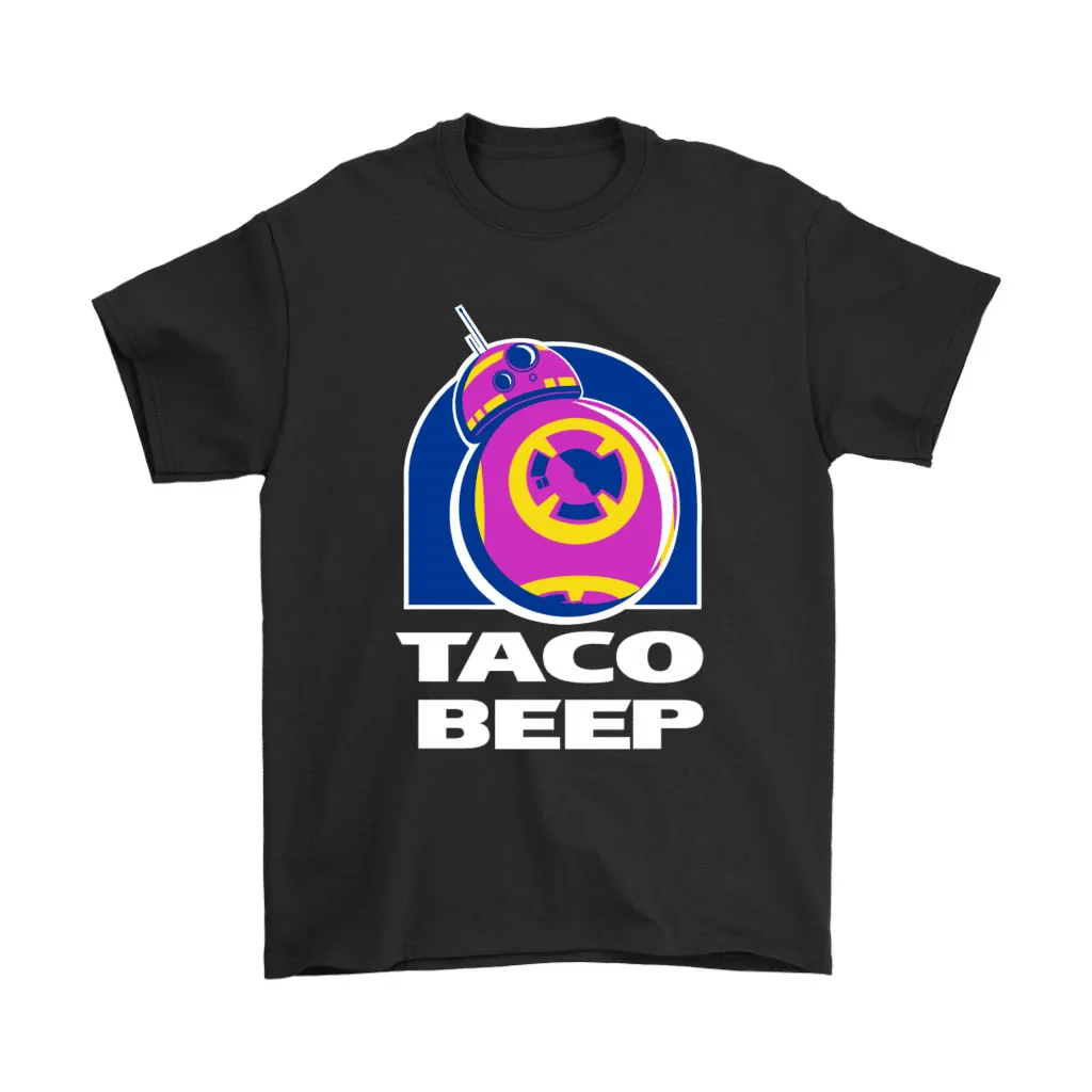 Taco Beep Taco Bell Bb-8 Star Wars Unisex T-Shirt, Hoodie, Sweatshirt