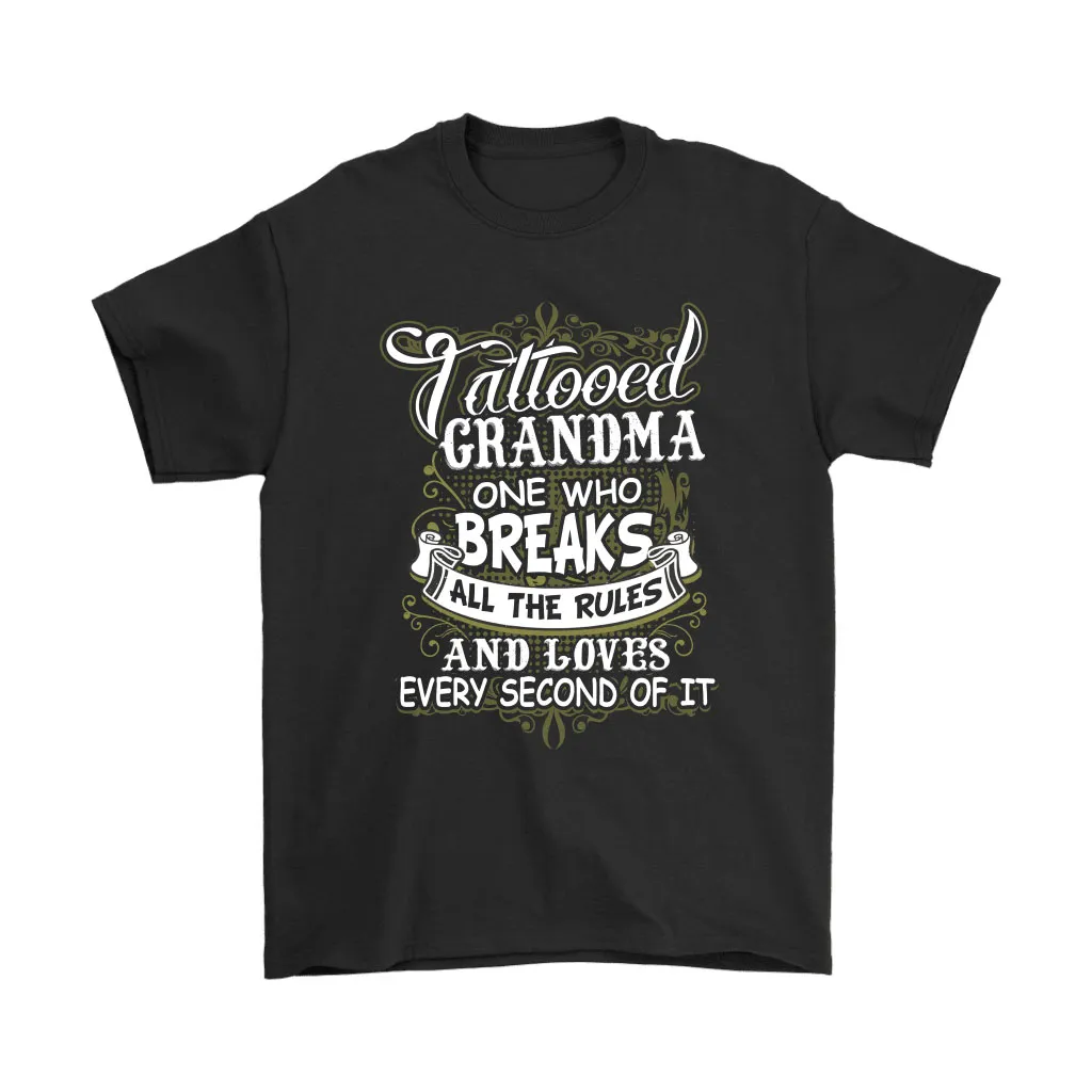 Tattooed Grandma One Who Breaks All The Rules And Loves Unisex T-Shirt, Hoodie, Sweatshirt