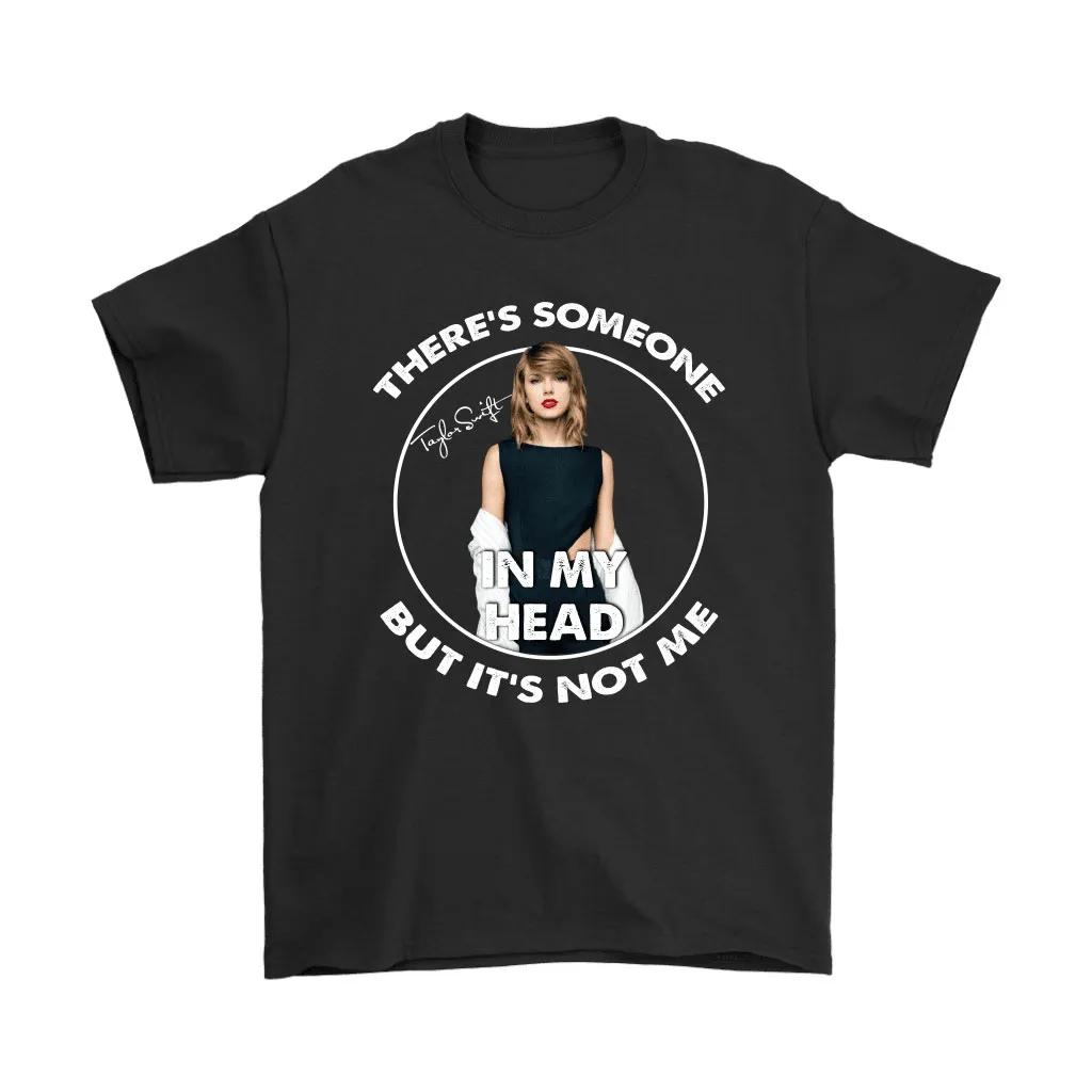 Taylor Swift Theres Someone In My Head But Its Not Me Unisex T-Shirt, Hoodie, Sweatshirt