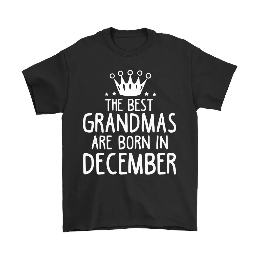 The Best Grandmas Are Born In December Unisex T-Shirt, Hoodie, Sweatshirt