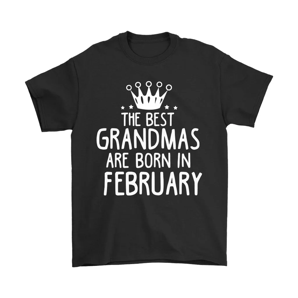 The Best Grandmas Are Born In February Unisex T-Shirt, Hoodie, Sweatshirt