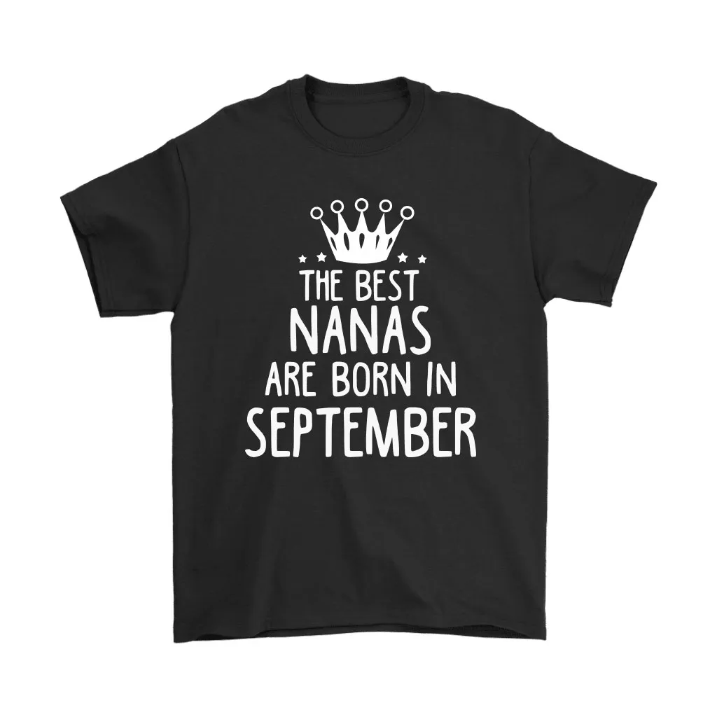 The Best Nanas Are Born In September Best Grandma Unisex T-Shirt, Hoodie, Sweatshirt