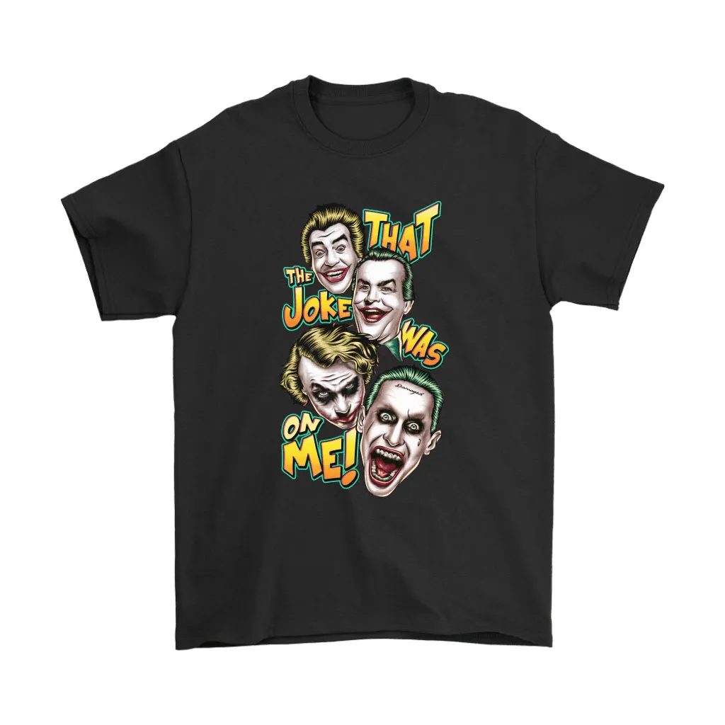 The Jokers That Was On Me Unisex T-Shirt, Hoodie, Sweatshirt