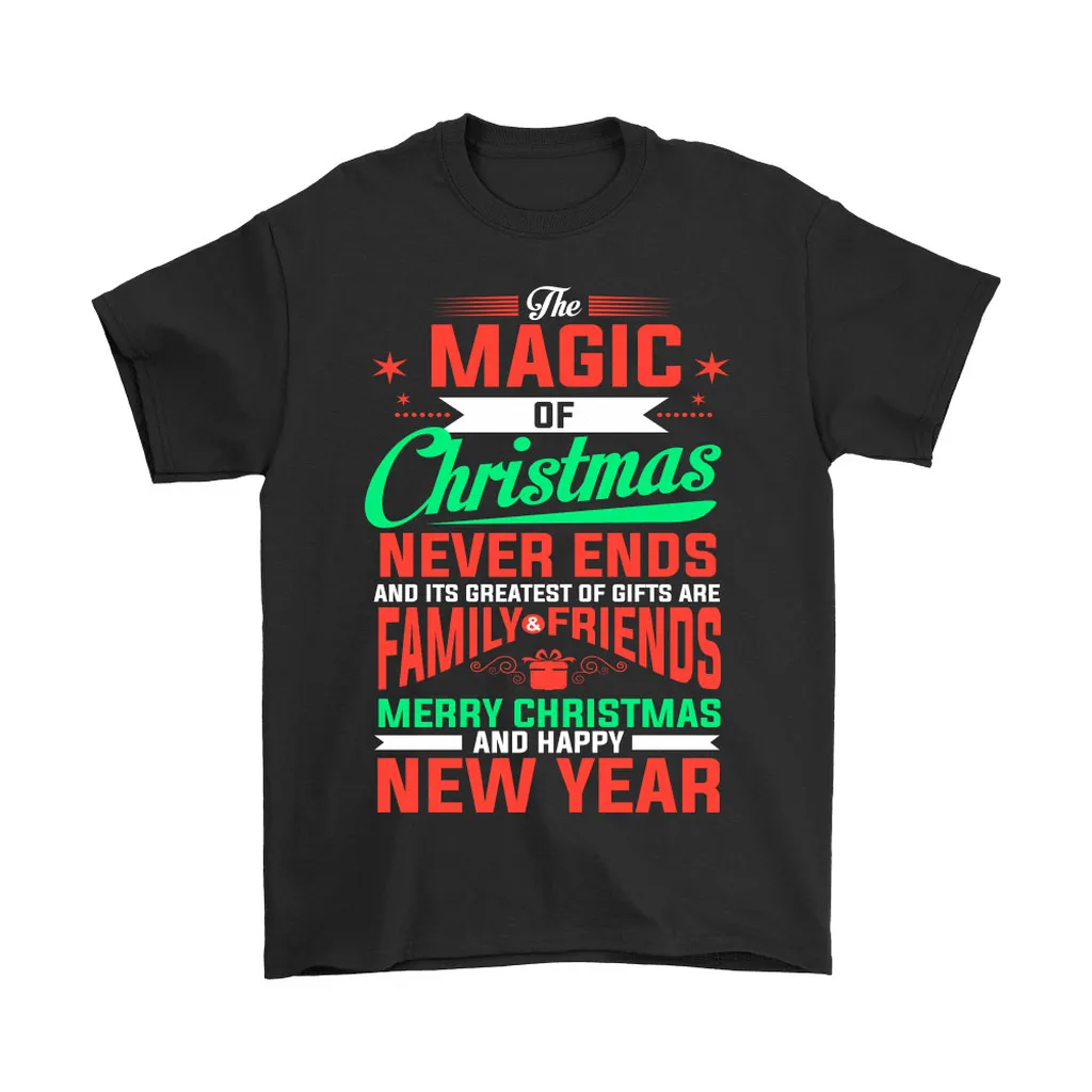 The Magic Of Christmas Never End Friend And Family Unisex T-Shirt, Hoodie, Sweatshirt