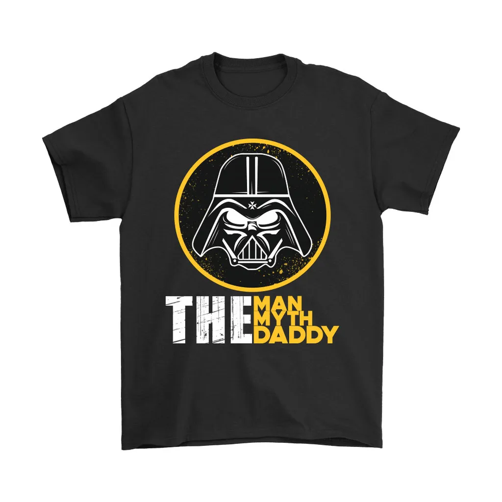 The Man The Myth The Daddy Star Wars Unisex T-Shirt, Hoodie, Sweatshirt