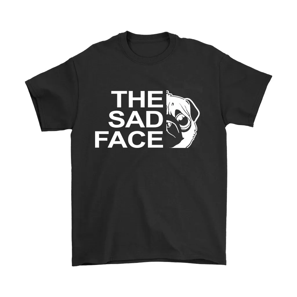 The North Face The Sad Face Pug Dog Unisex T-Shirt, Hoodie, Sweatshirt