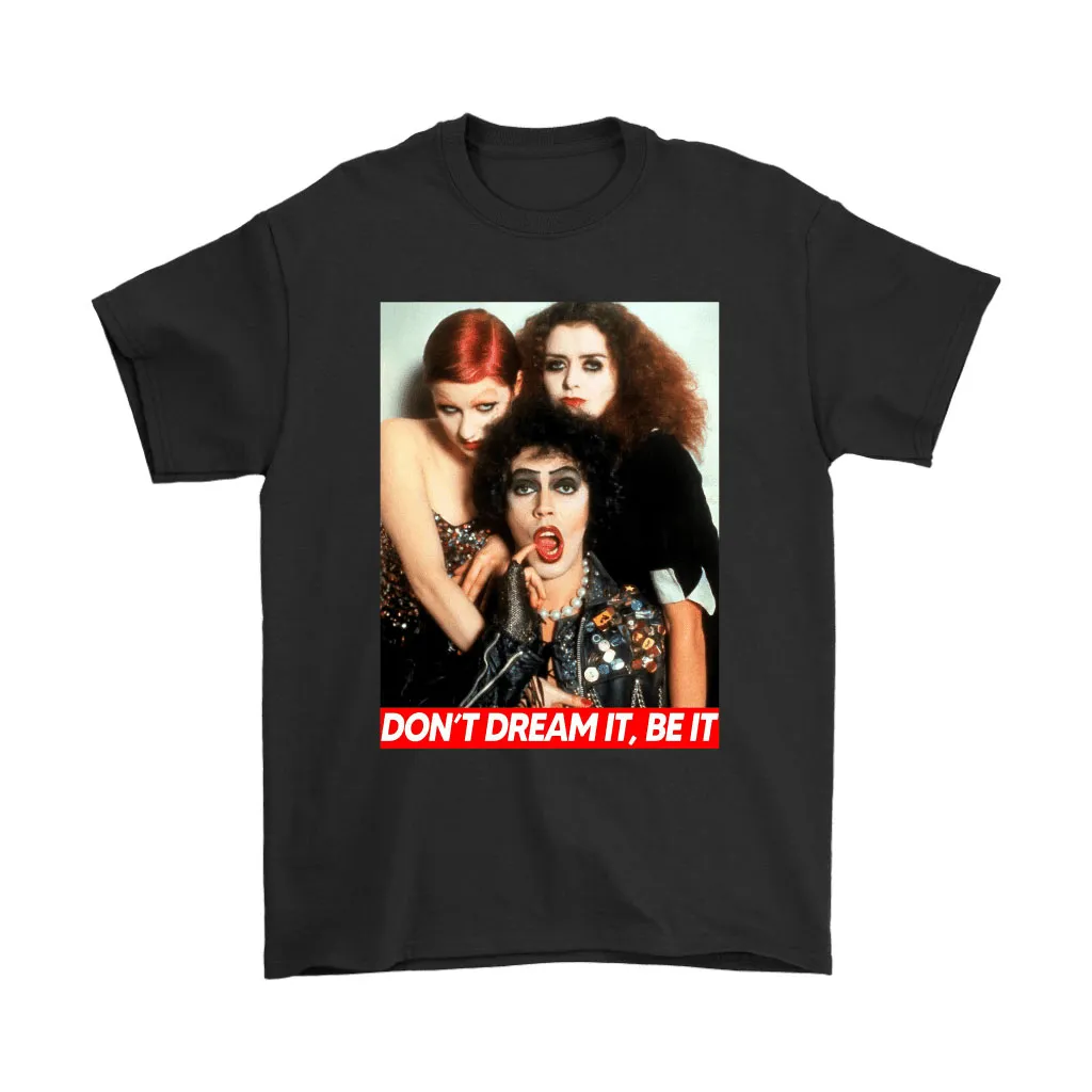 The Rocky Horror Picture Show Dont Dream It Be It Unisex T-Shirt, Hoodie, Sweatshirt