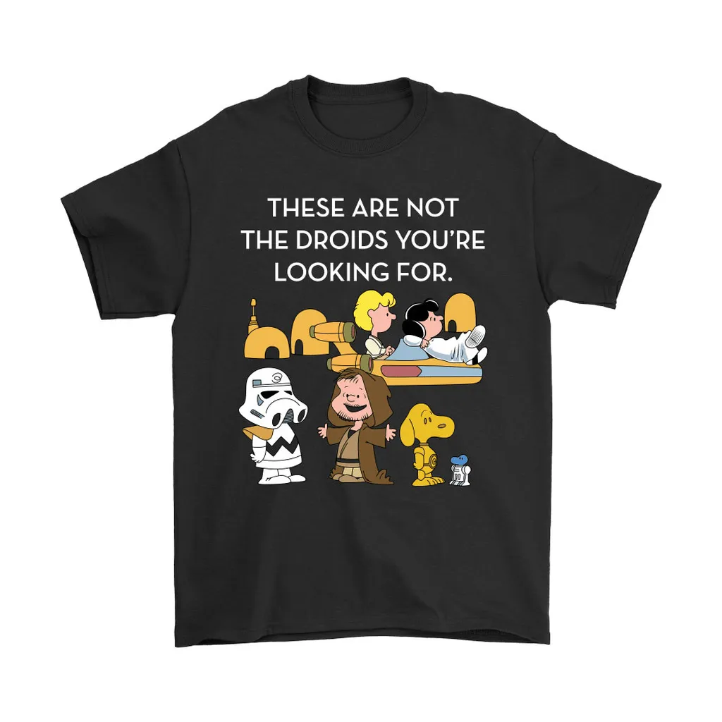 These Are Not The Droids Youre Looking For Star Wars Unisex T-Shirt, Hoodie, Sweatshirt