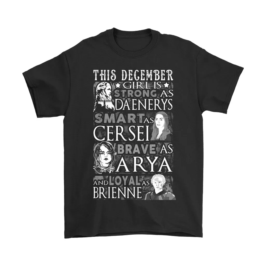 This December Girl Is Strong As Daenerys Game Of Thrones Unisex T-Shirt, Hoodie, Sweatshirt