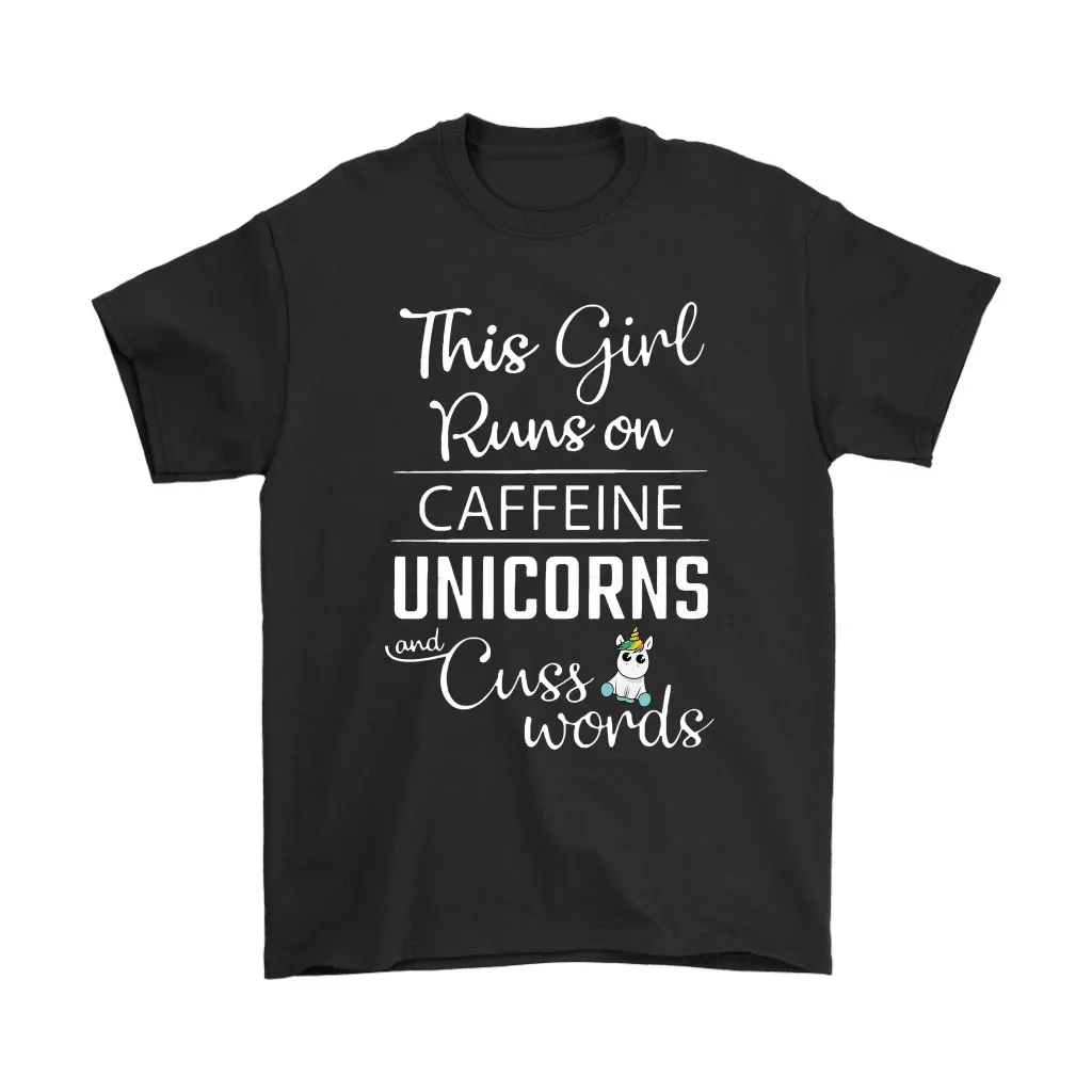 This Girl Runs On Caffeine Unicorns Cuss Words Unisex T-Shirt, Hoodie, Sweatshirt