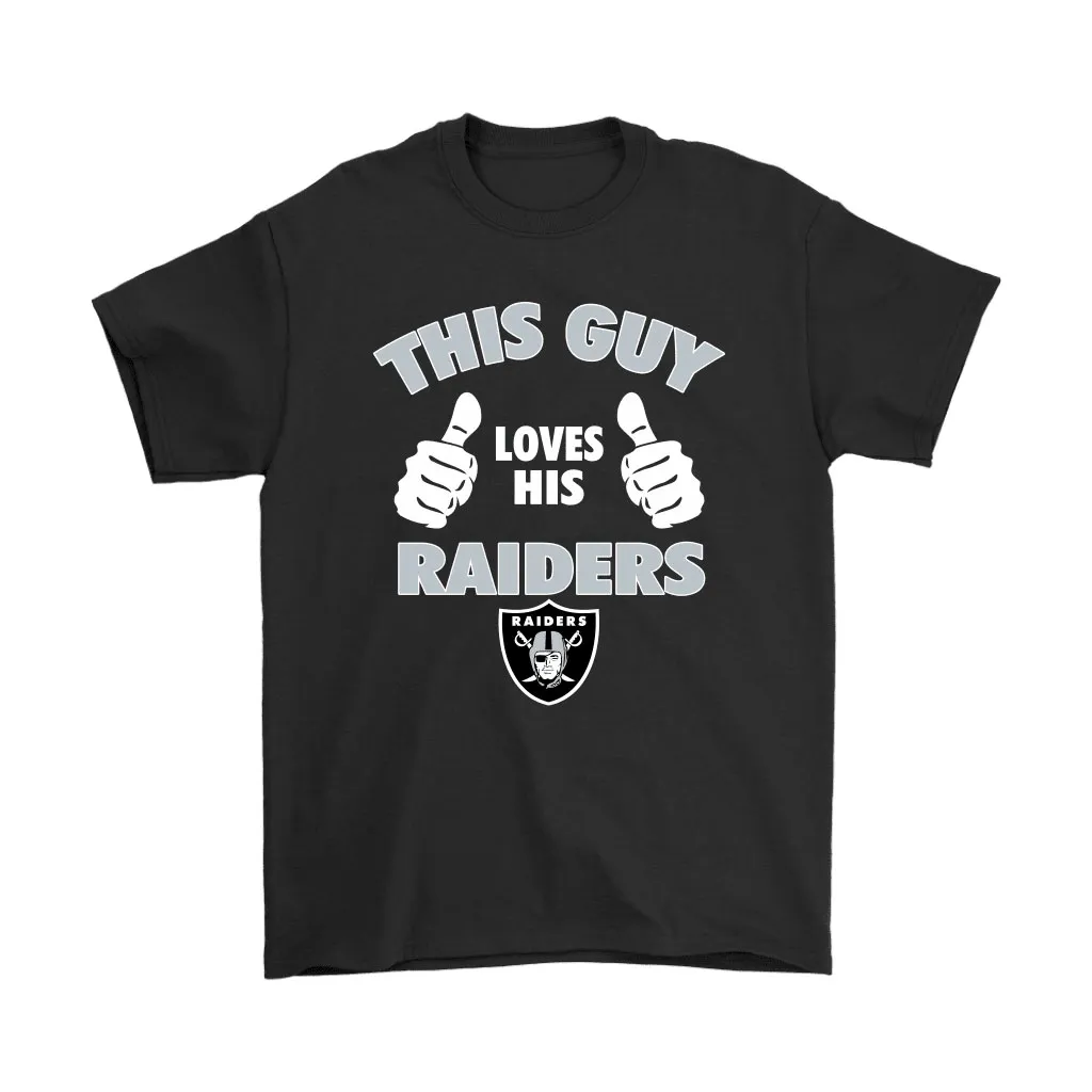 This Guy Loves His Oakland Raiders Unisex T-Shirt, Hoodie, Sweatshirt