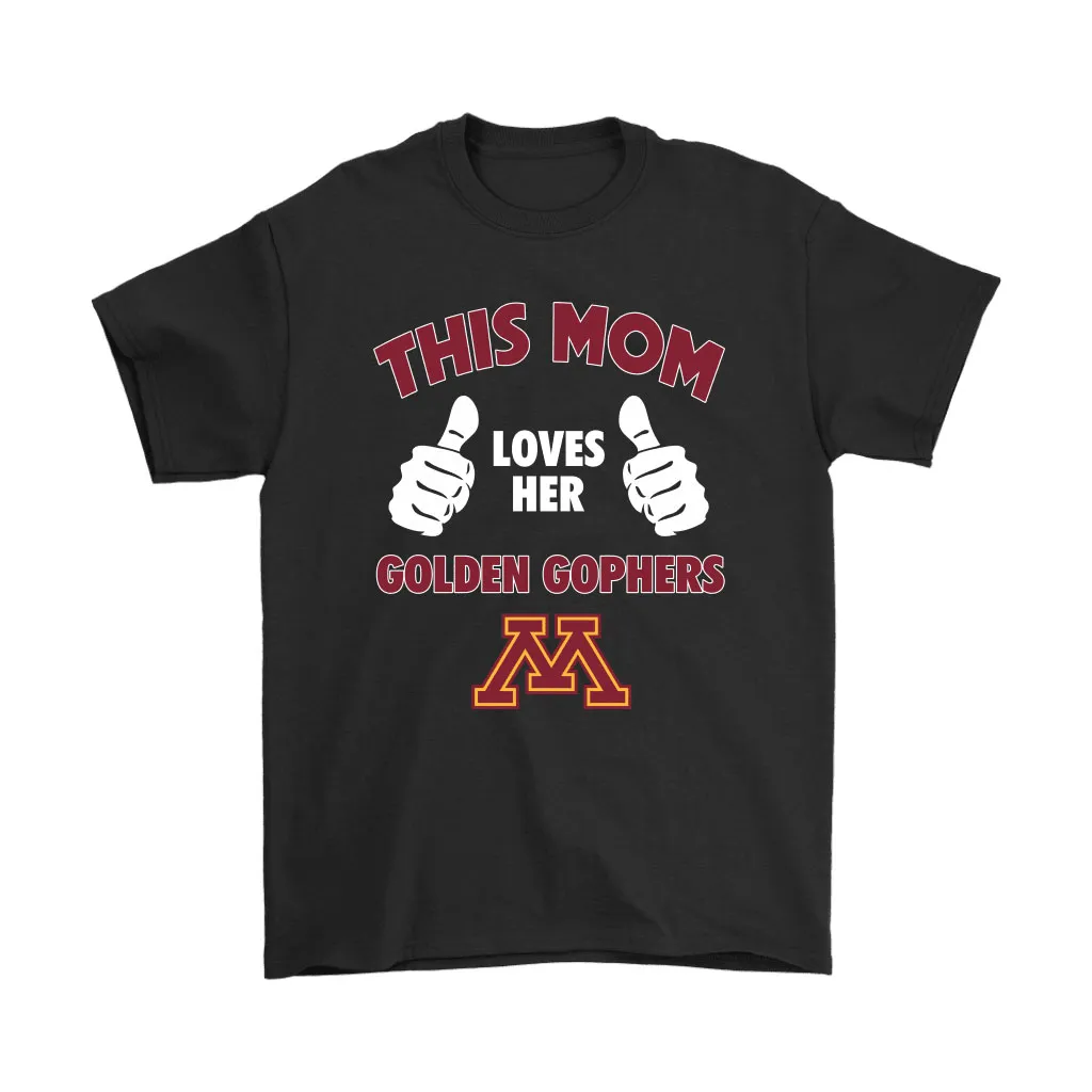 This Mom Loves Her Minnesota Golden Gophers Ncaa Unisex T-Shirt, Hoodie, Sweatshirt