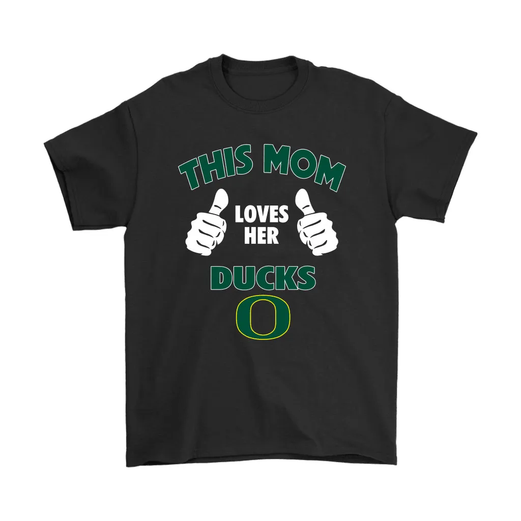 This Mom Loves Her Oregon Ducks Ncaa Unisex T-Shirt, Hoodie, Sweatshirt