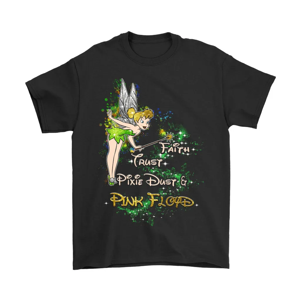 Tinker Bell Faith Trust Pixie Dust And Pink Floyd Unisex T-Shirt, Hoodie, Sweatshirt