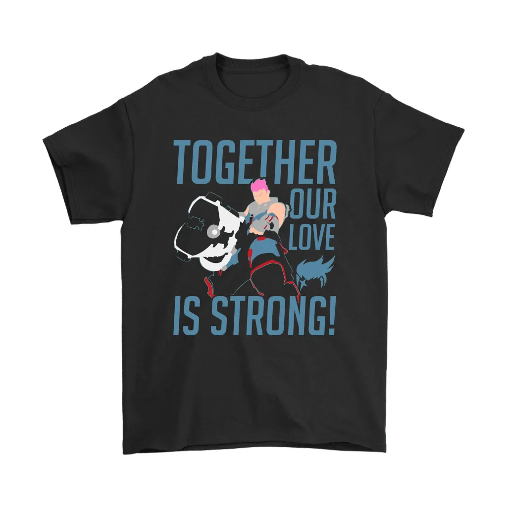 Together Our Love Is Strong Zarya Overwatch Unisex T-Shirt, Hoodie, Sweatshirt