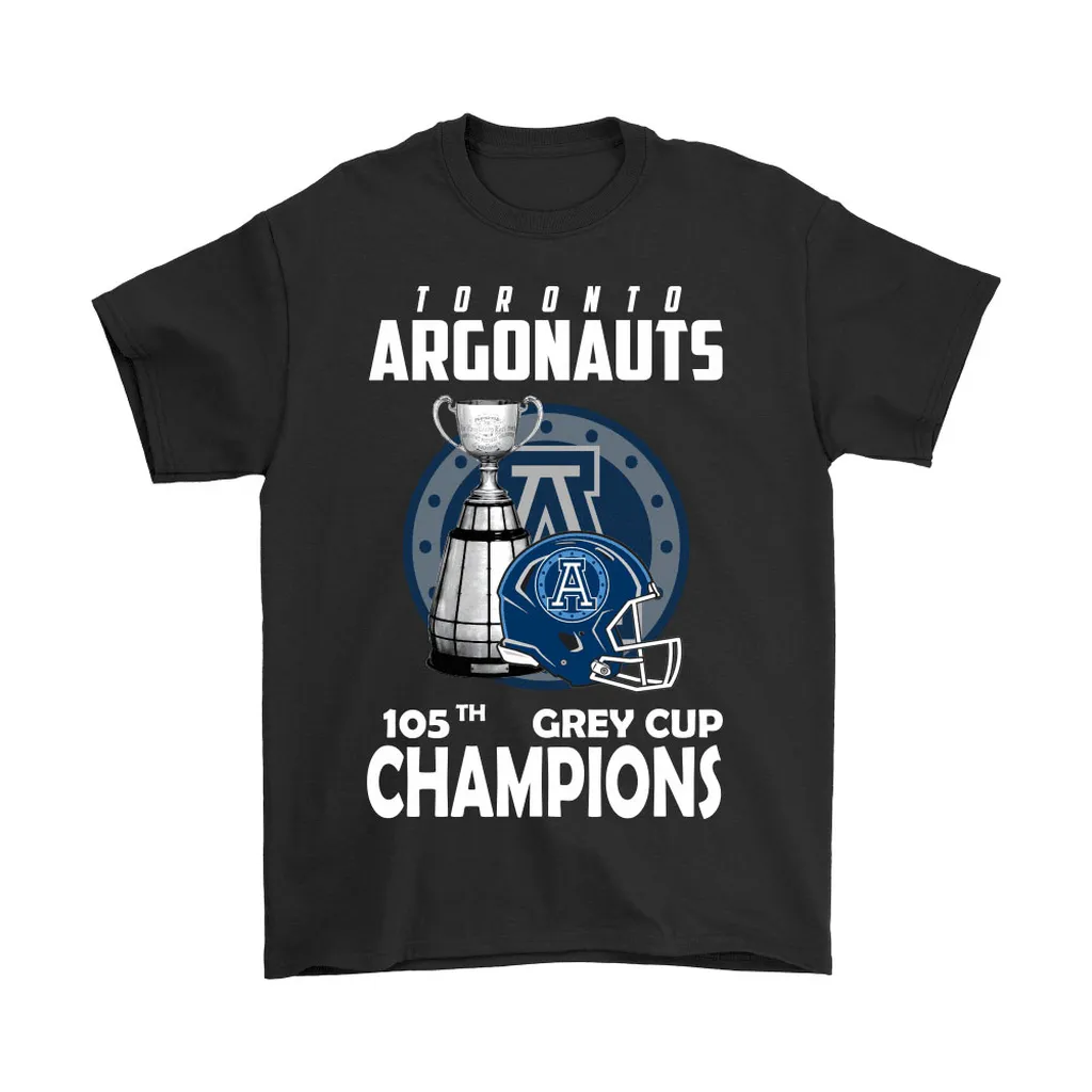 Toronto Argonauts 105th Grey Cup Champions Cfl Canada Unisex T-Shirt, Hoodie, Sweatshirt