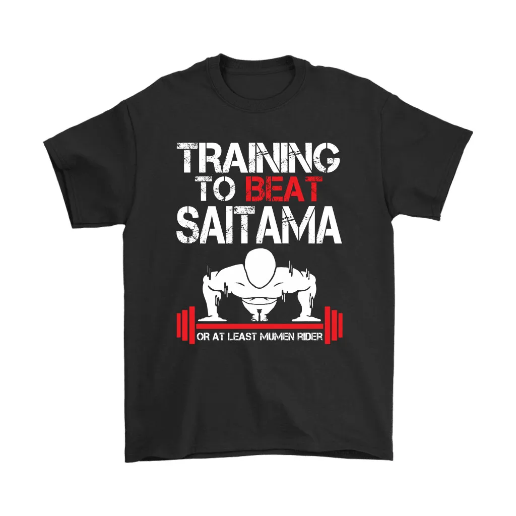 Training To Beat Saitama Or At Least Mumen Rider One Punch Man Unisex T-Shirt, Hoodie, Sweatshirt