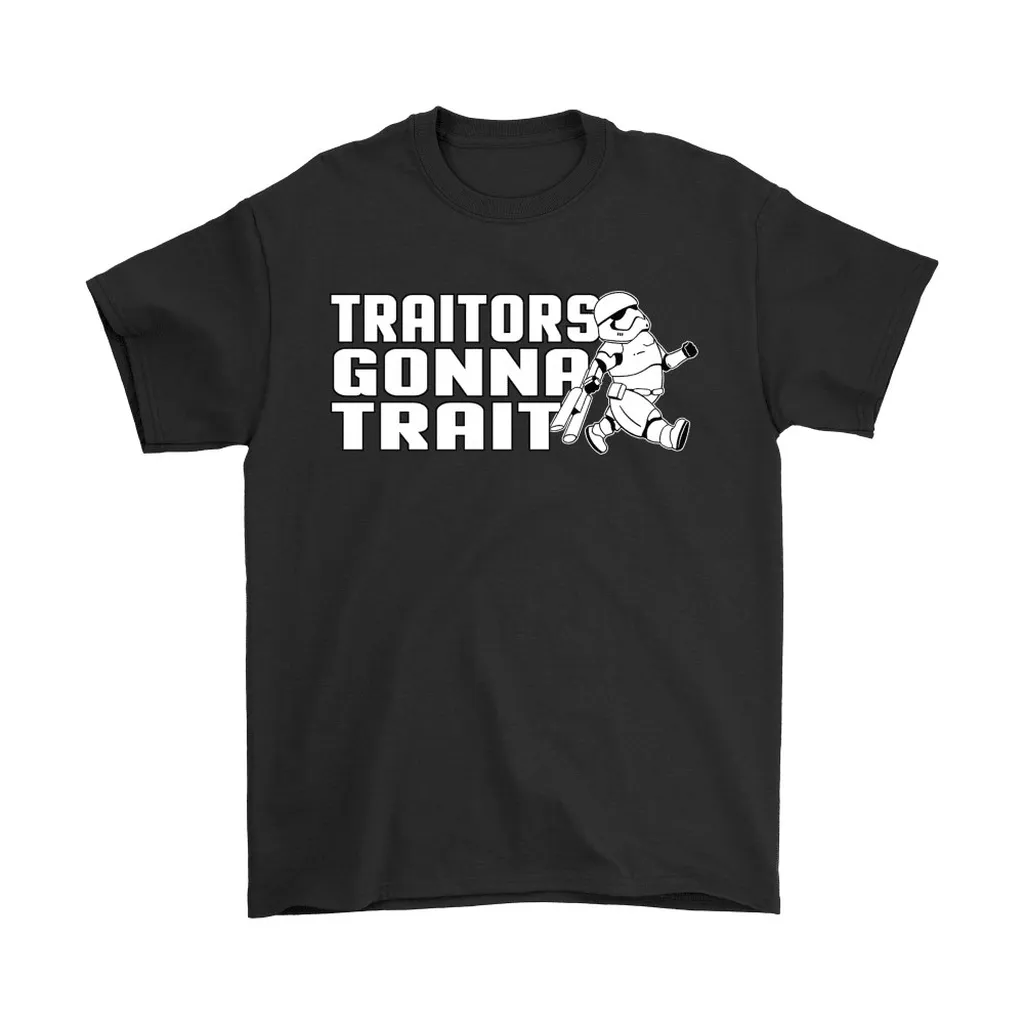 Traitors Gonna Trait Star Wars Unisex T-Shirt, Hoodie, Sweatshirt