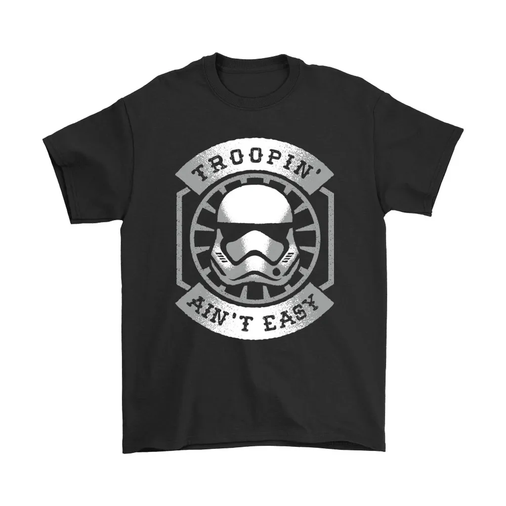 Troopin Aint Easy Star Wars Unisex T-Shirt, Hoodie, Sweatshirt