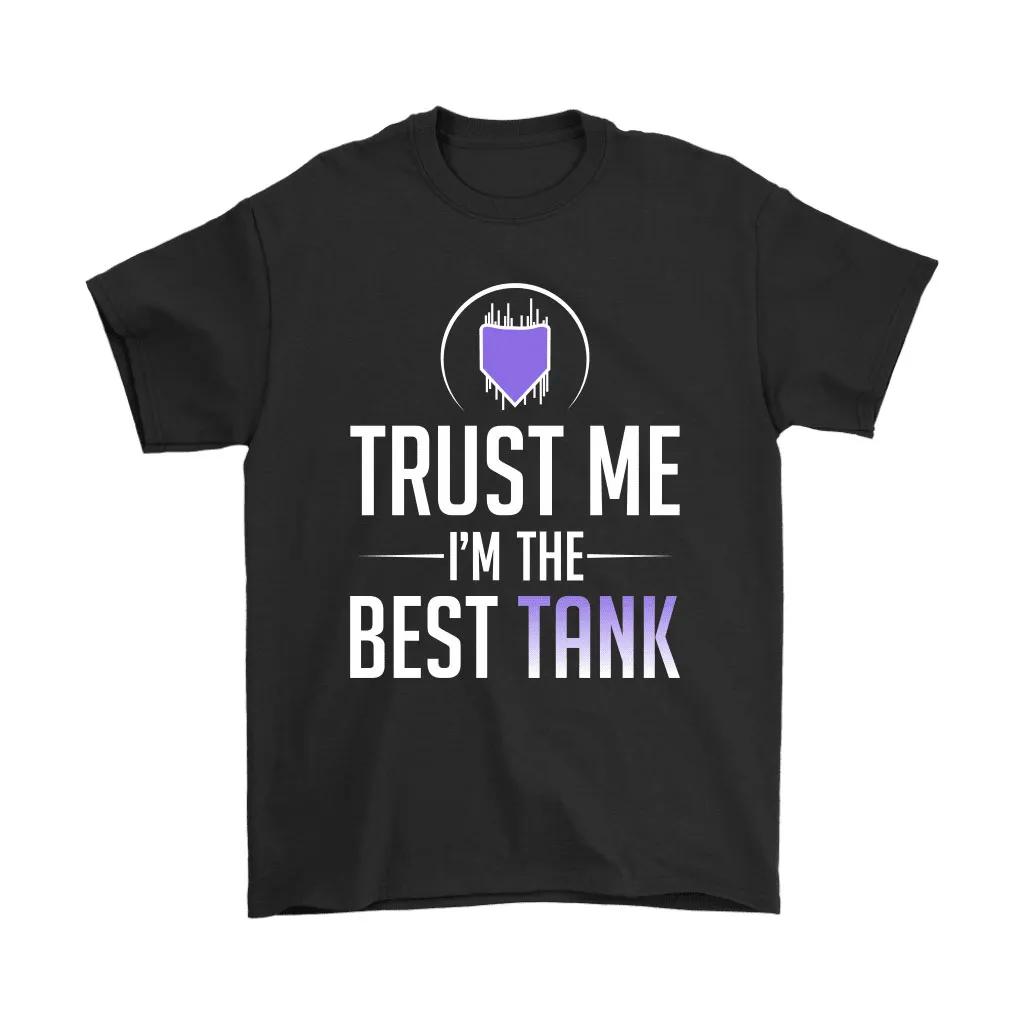 Trust Me Im The Best Tank Role Symbol Overwatch Unisex T-Shirt, Hoodie, Sweatshirt