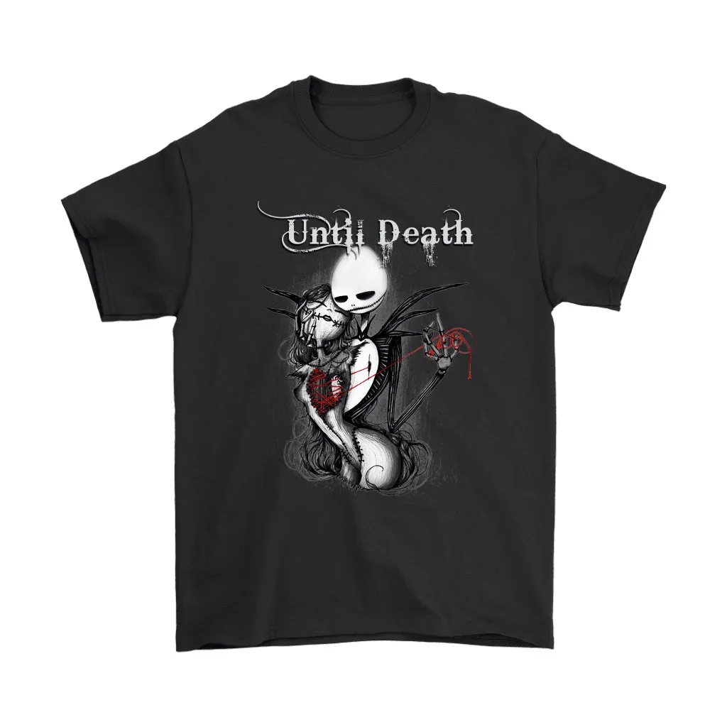 Until Death Jack Skellington And Sally Unisex T-Shirt, Hoodie, Sweatshirt