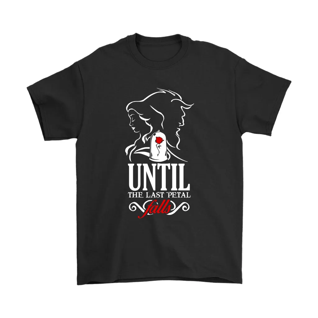 Until The Last Petal Falls Beauty And The Beast Unisex T-Shirt, Hoodie, Sweatshirt