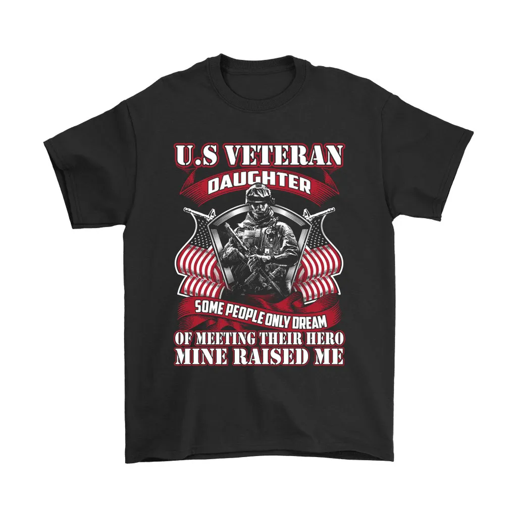 Us Veteran Daughter My Hero Raised Me Unisex T-Shirt, Hoodie, Sweatshirt