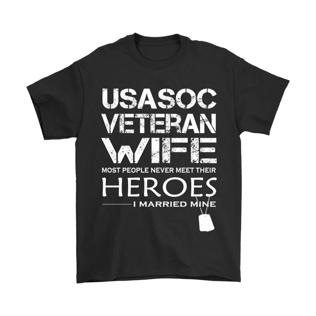 Usasoc Veteran Wife I Married My Hero Unisex T-Shirt, Hoodie, Sweatshirt