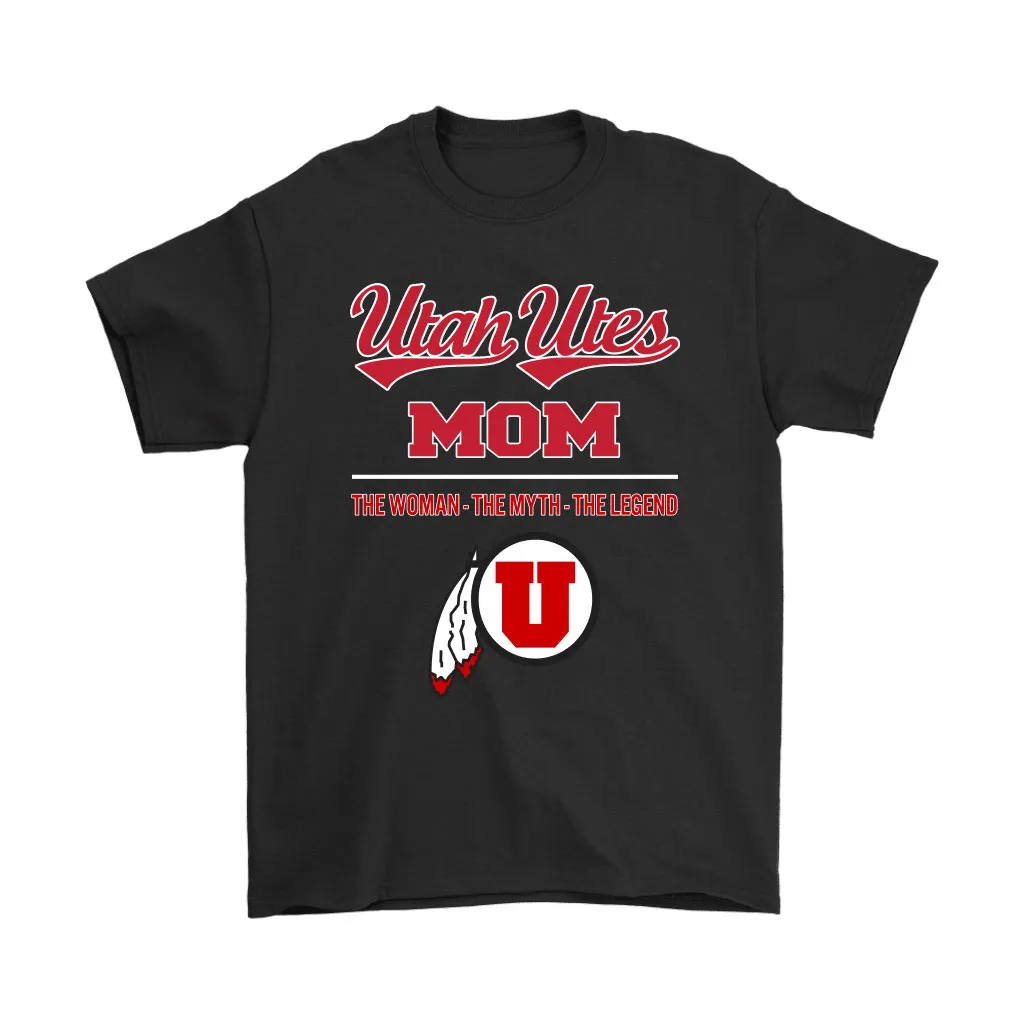 Utah Utes Mom The Woman The Myth The Legend Unisex T-Shirt, Hoodie, Sweatshirt