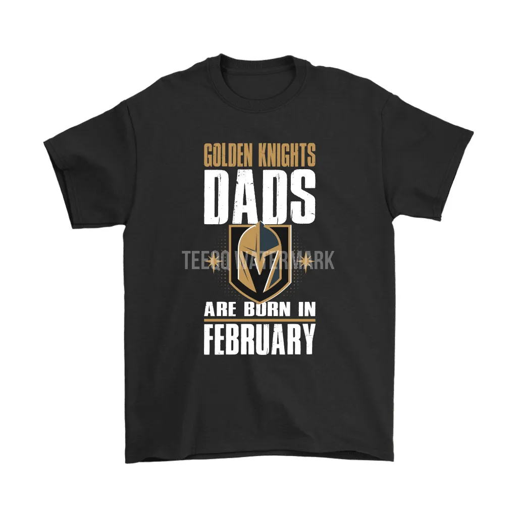 Vegas Golden Knights Dads Are Born In February Nhl Hockey Dad Unisex T-Shirt, Hoodie, Sweatshirt