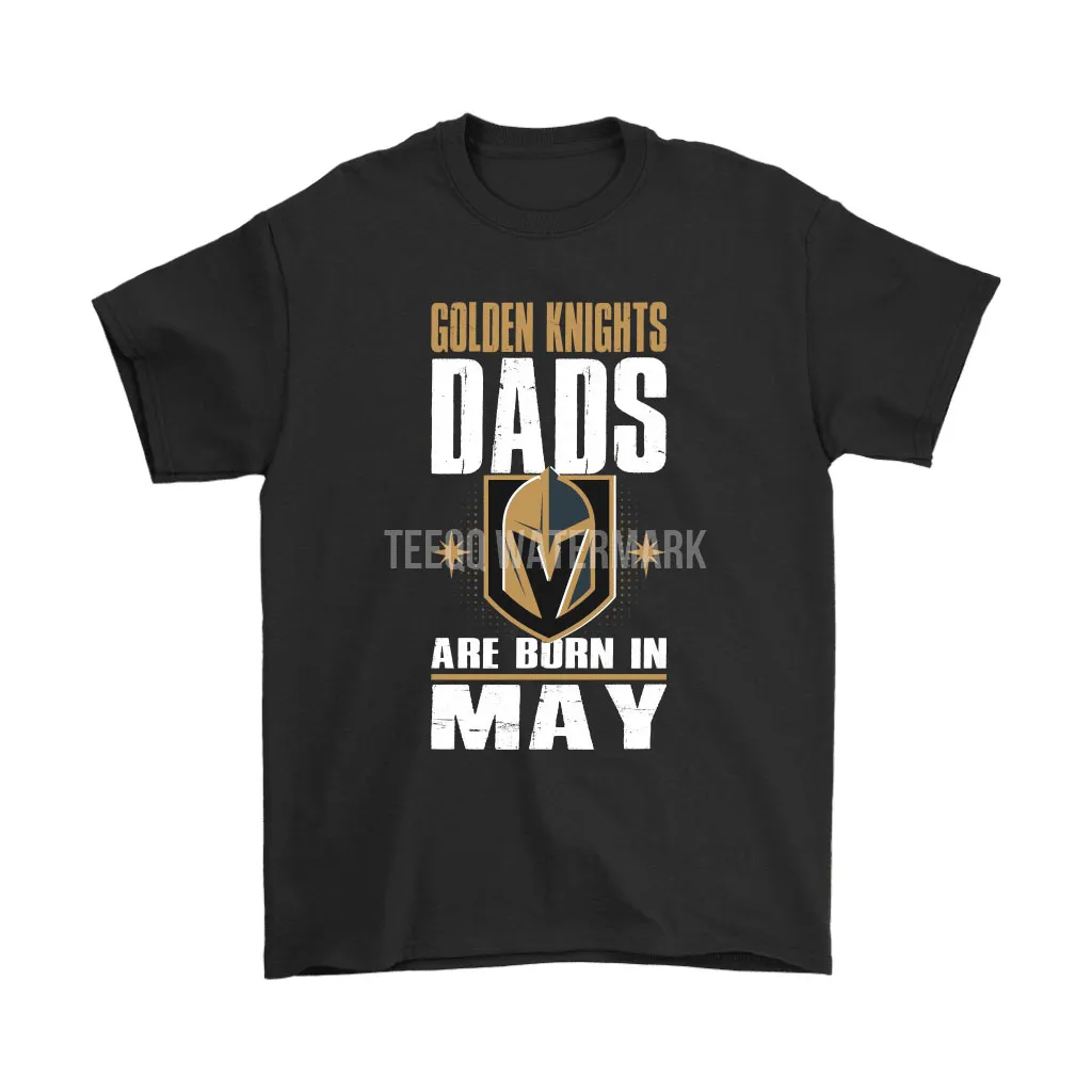 Vegas Golden Knights Dads Are Born In May Nhl Hockey Dad Unisex T-Shirt, Hoodie, Sweatshirt