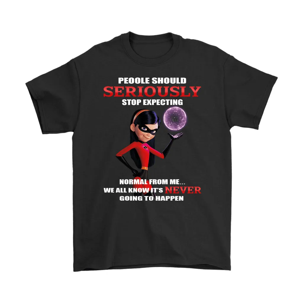 Violet Parr People Should Stop Expecting Normal From Me Unisex T-Shirt, Hoodie, Sweatshirt