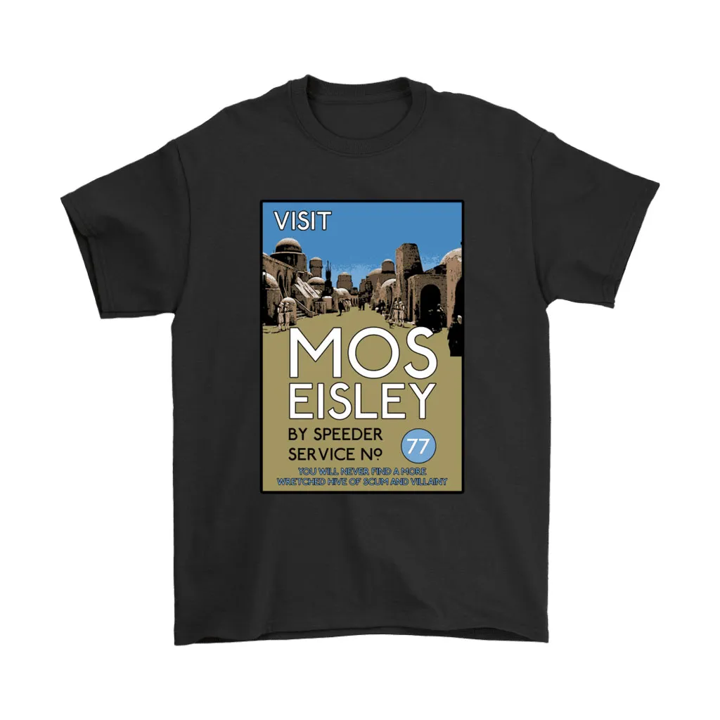 Visit Mos Eisley By Speeder Service No 77 Unisex T-Shirt, Hoodie, Sweatshirt