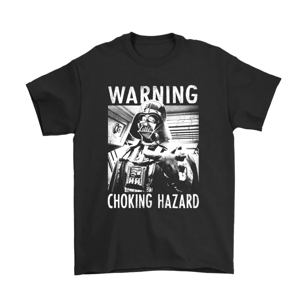 Warning Choking Hazard Darth Vader Force Choke Star Wars Unisex T-Shirt, Hoodie, Sweatshirt