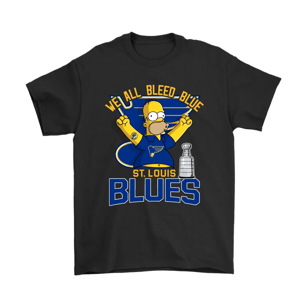 We All Bleed Blue Homer Simpson St Louis Blues 2019 Stanley Unisex T-Shirt, Hoodie, Sweatshirt