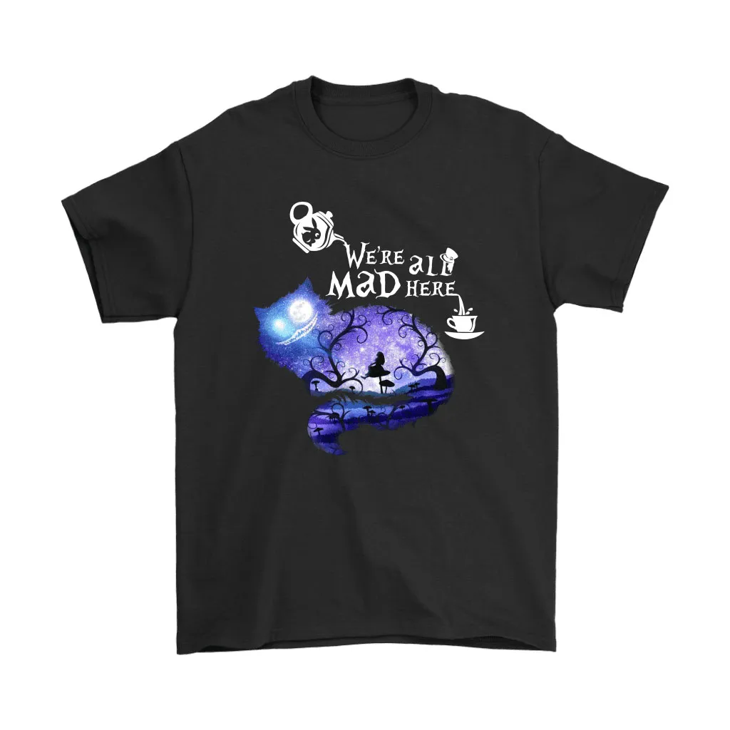 We Are All Mad Here Cheshire Cat Alice In Wonderland Unisex T-Shirt, Hoodie, Sweatshirt