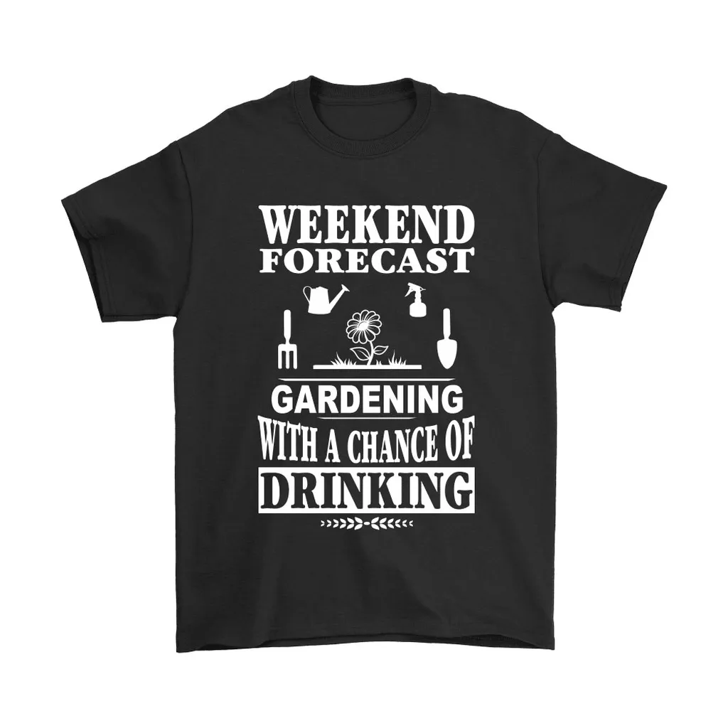 Weekend Forecast Gardening And Drinking Unisex T-Shirt, Hoodie, Sweatshirt