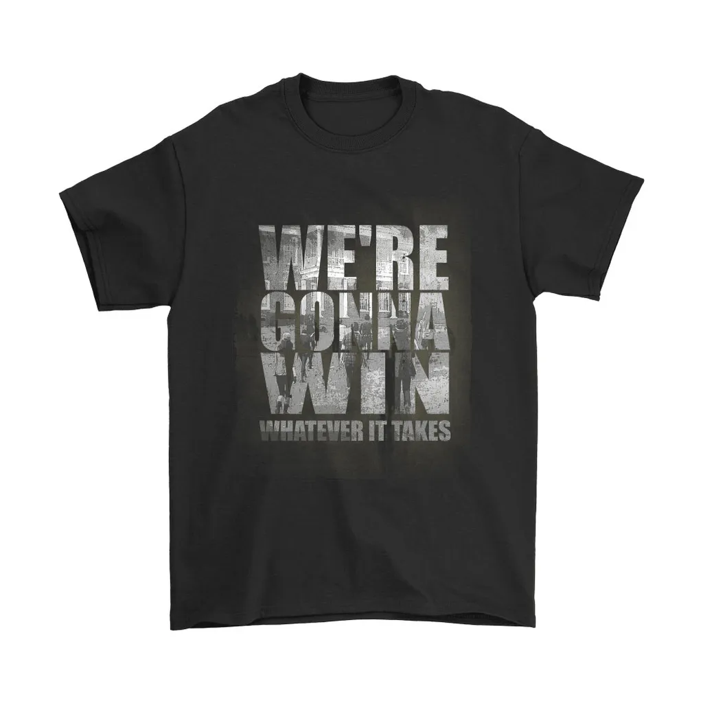 Were Gonna Win The Walking Dead Unisex T-Shirt, Hoodie, Sweatshirt