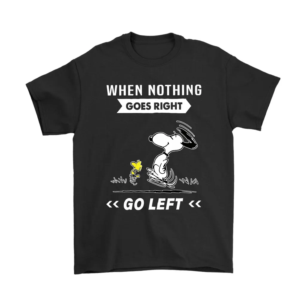 When Nothing Goes Right Go Left Snoopy Unisex T-Shirt, Hoodie, Sweatshirt