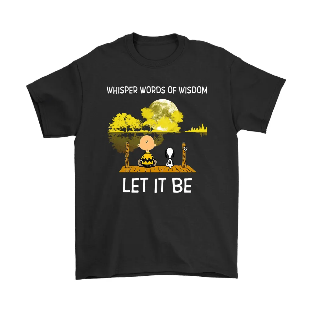 Whisper Words Of Wisdom Let It Be Charlie Snoopy By The Lake Unisex T-Shirt, Hoodie, Sweatshirt