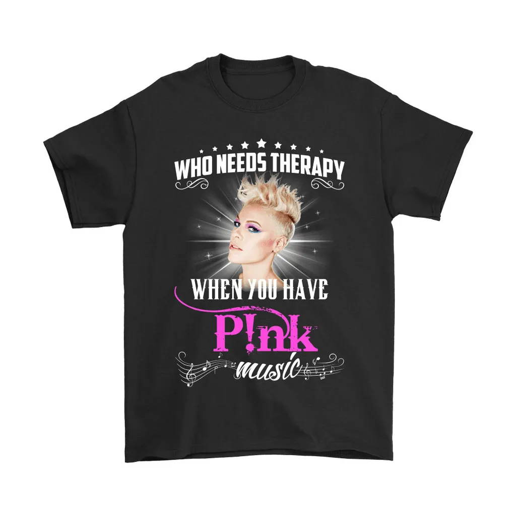 Who Needs Therapy When You Have Pink Music Unisex T-Shirt, Hoodie, Sweatshirt