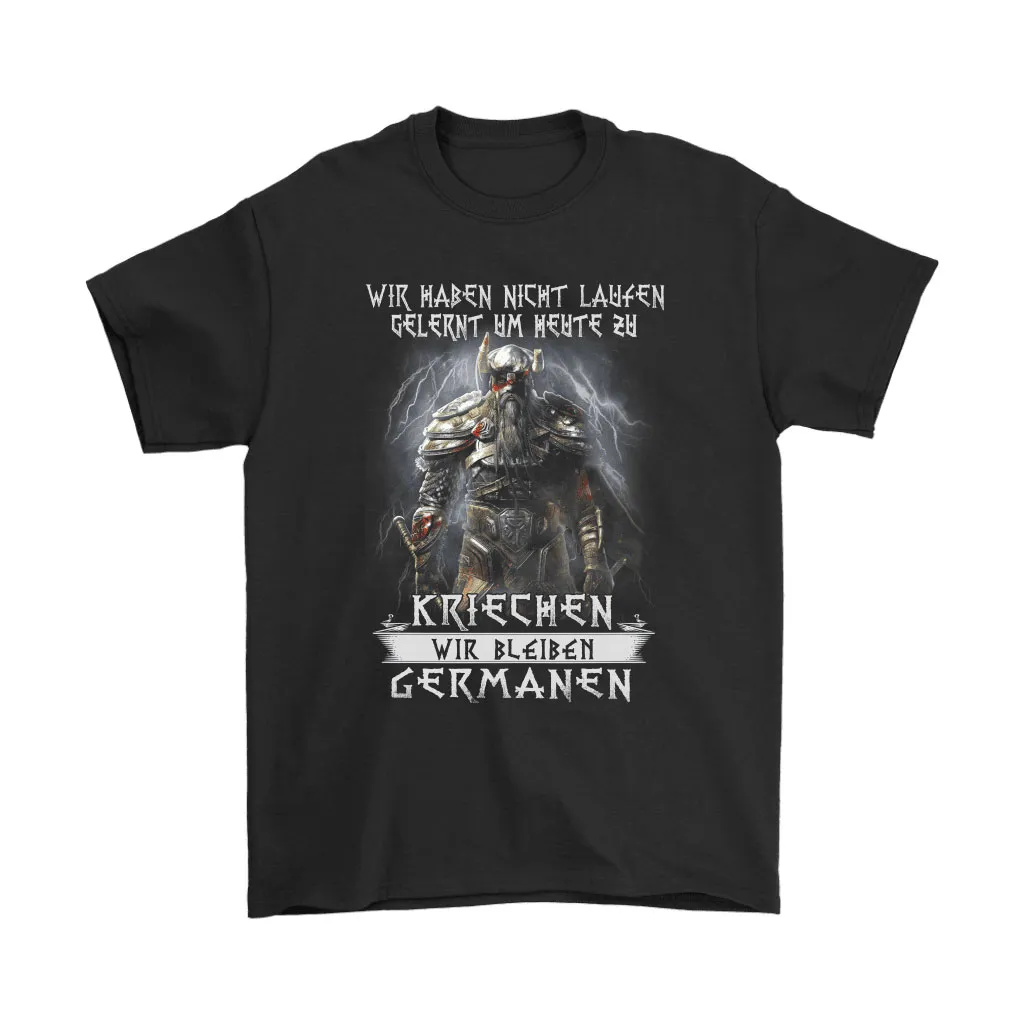 Wir Haben Nicht Laufen Gelernt Um Heute Zu Kreiechen Vikings Unisex T-Shirt, Hoodie, Sweatshirt