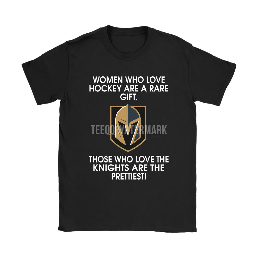 Women Who Love The Vegas Golden Knights Are The Prettiest Unisex T-Shirt, Hoodie, Sweatshirt