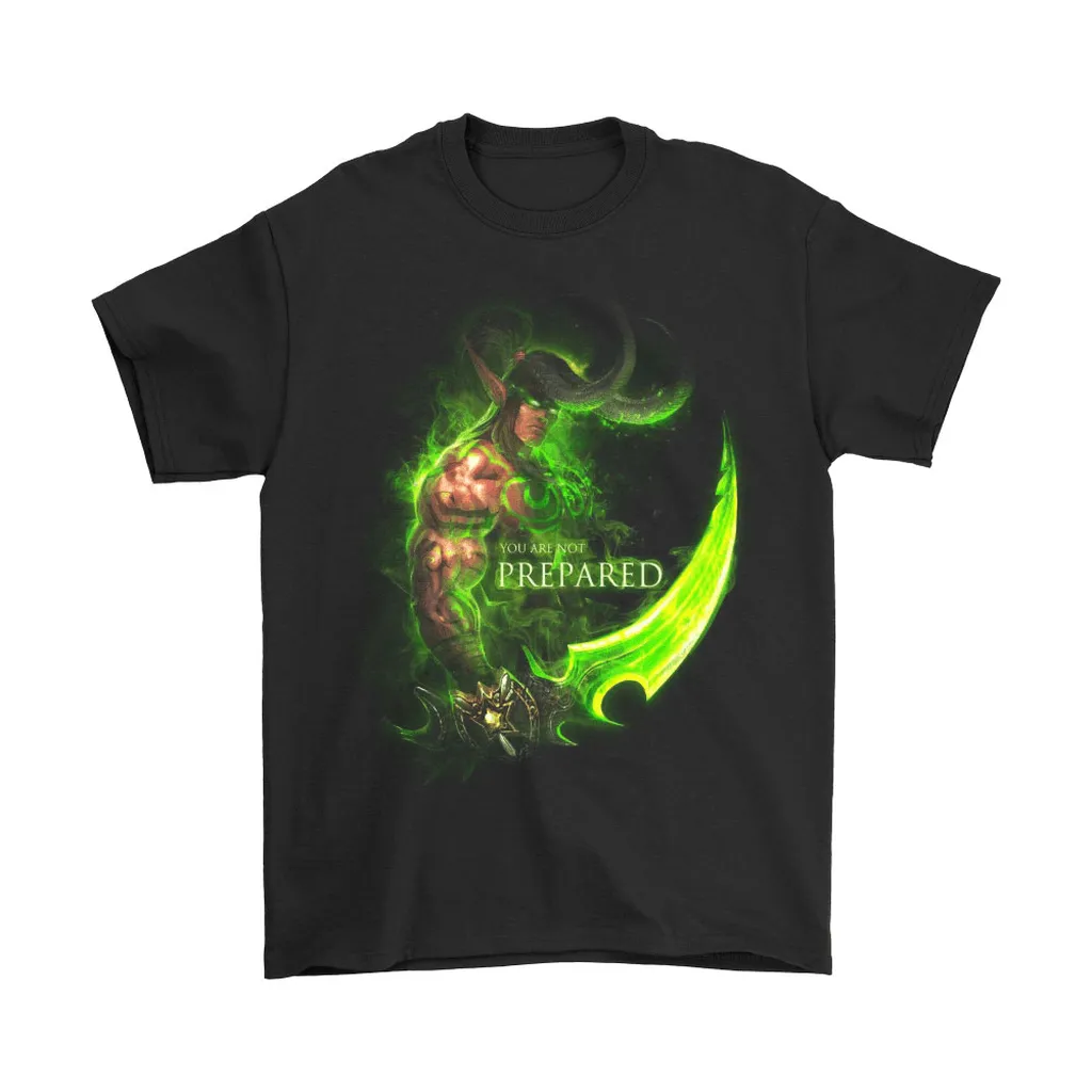 World Of Warcraft Demon Hunter You Are Not Prepared Unisex T-Shirt, Hoodie, Sweatshirt