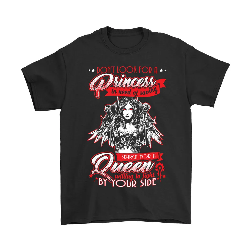 World Of Warcraft Dont Look For A Princess In Need Of Saving Unisex T-Shirt, Hoodie, Sweatshirt