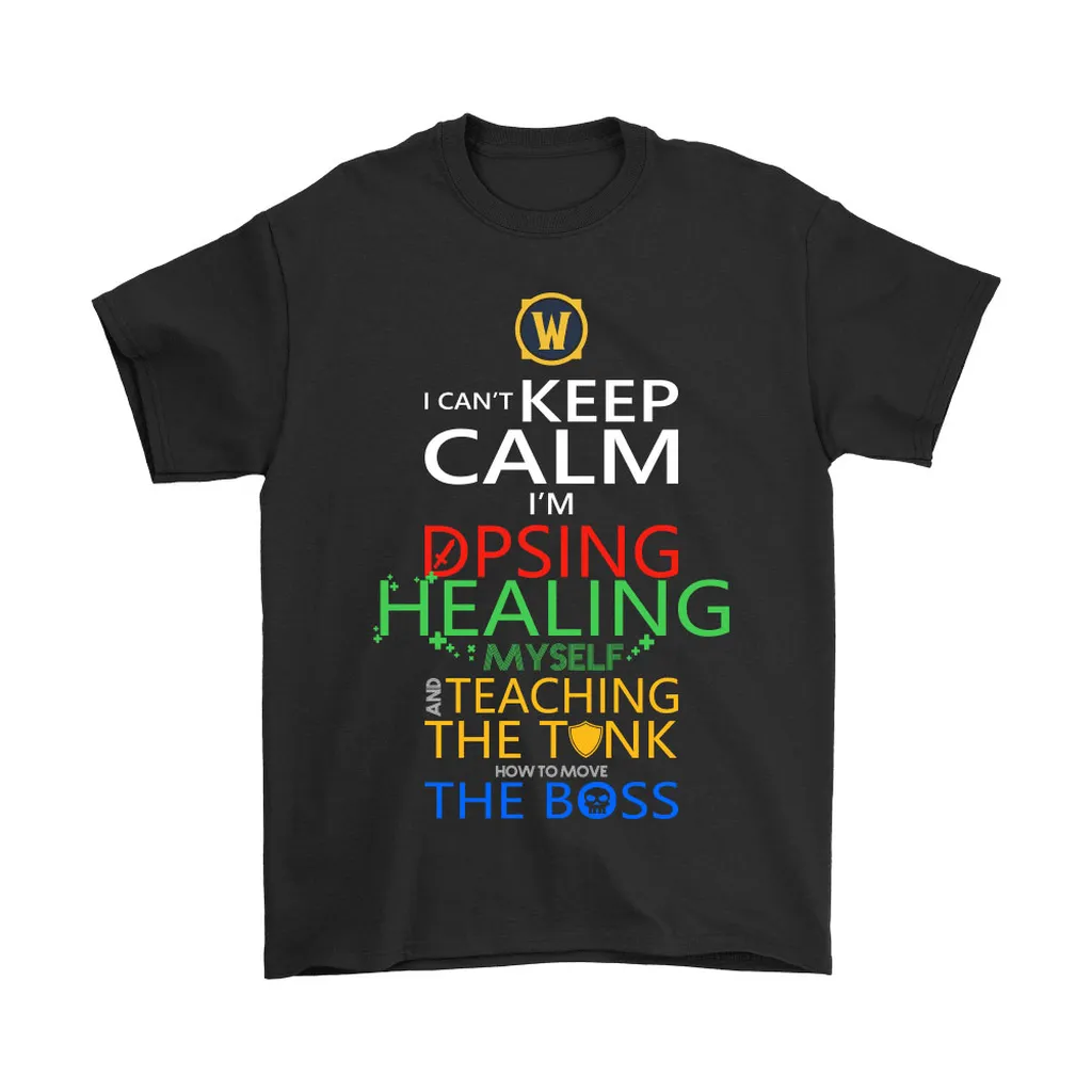 World Of Warcraft I Cant Keep Calm Im Dpsing Unisex T-Shirt, Hoodie, Sweatshirt