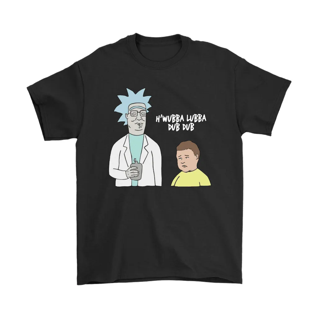 Wubba Lubba Dub Dub Hank And Bobby Hill Rick And Morty Unisex T-Shirt, Hoodie, Sweatshirt