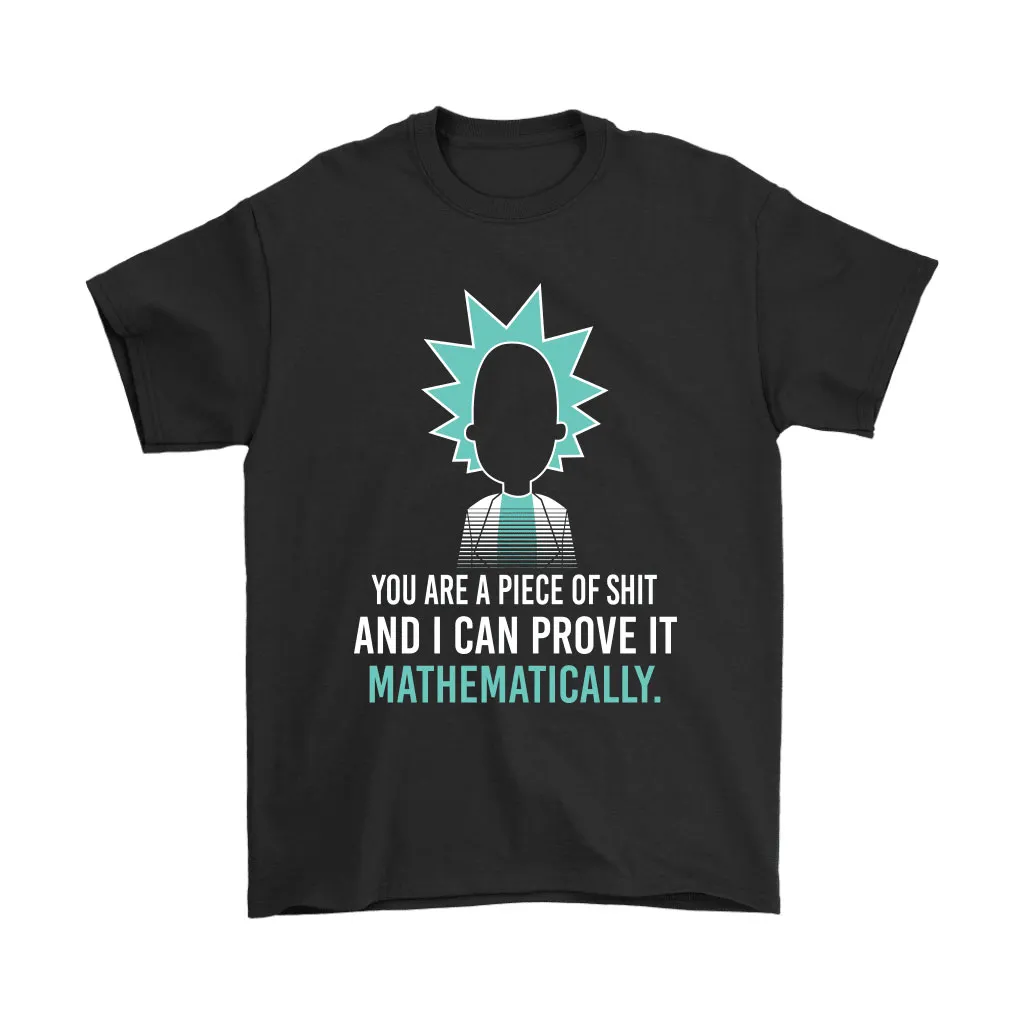 You Are A Piece Of Shit And I Can Prove It Mathematically Unisex T-Shirt, Hoodie, Sweatshirt